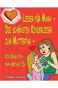 Lieder für Mama - Die schönsten Kinderlieder zum Muttertag - Kids Songs for a Happy Mother's Day