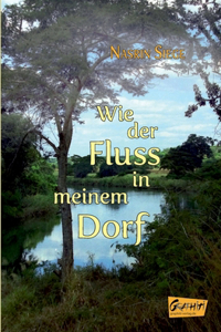 Wie der Fluss in meinem Dorf