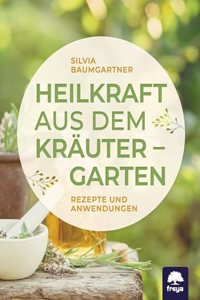 Heilkraft aus dem Krautergarten