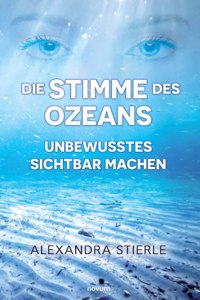 Die Stimme des Ozeans - Unbewusstes sichtbar machen