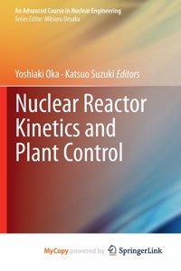 Nuclear Reactor Kinetics and Plant Control