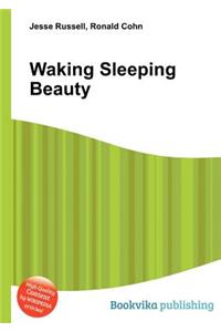 Waking Sleeping Beauty