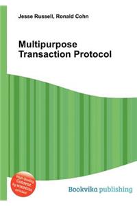 Multipurpose Transaction Protocol