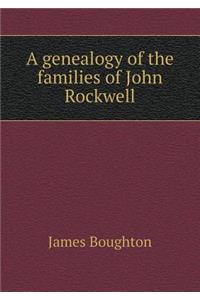 A Genealogy of the Families of John Rockwell