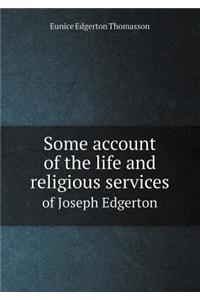 Some Account of the Life and Religious Services of Joseph Edgerton