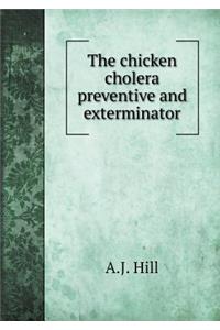 The chicken cholera preventive and exterminator