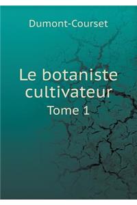 Le Botaniste Cultivateur Tome 1