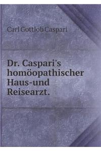 Dr. Caspari's Homöopathischer Haus-Und Reisearzt