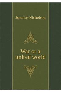 War or a united world