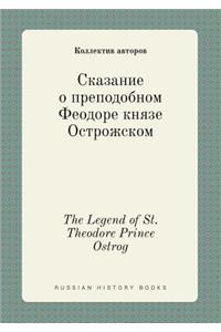 The Legend of St. Theodore Prince Ostrog