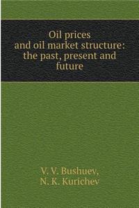 Oil Prices and Oil Market Structure