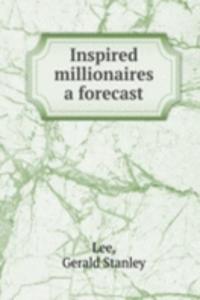 Inspired millionaires a forecast