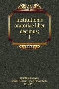 INSTITUTIONIS ORATORIAE LIBER DECIMUS