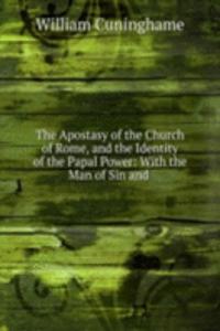 Apostasy of the Church of Rome, and the Identity of the Papal Power