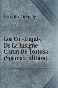 Los Col-Loquis De La Insigne Ciutat De Tortosa (Spanish Edition)