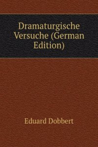 Dramaturgische Versuche (German Edition)