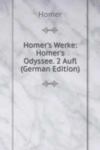 HOMERS WERKE DIE ILIAS GERMAN EDITION