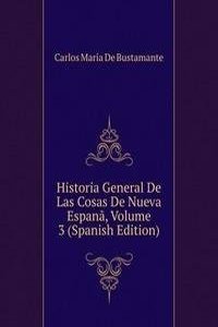 Historia General De Las Cosas De Nueva Espana