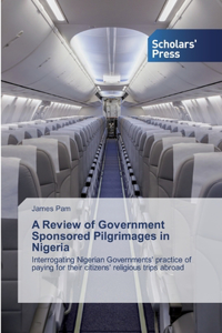 Review of Government Sponsored Pilgrimages in Nigeria