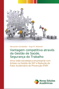 Vantagem competitiva através da Gestão de Saúde, Segurança do Trabalho