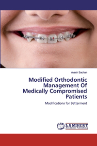 Modified Orthodontic Management Of Medically Compromised Patients