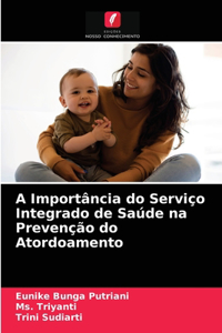 A Importância do Serviço Integrado de Saúde na Prevenção do Atordoamento