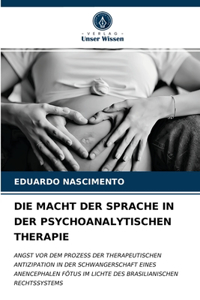 Die Macht Der Sprache in Der Psychoanalytischen Therapie