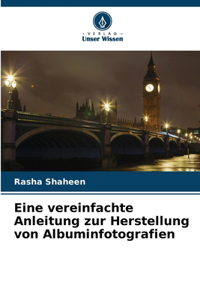 Eine vereinfachte Anleitung zur Herstellung von Albuminfotografien