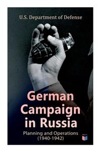 German Campaign in Russia: Planning and Operations (1940-1942)