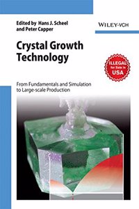 Crystal Growth Technology: From Fundamentals and Simulation to Large-scale Production