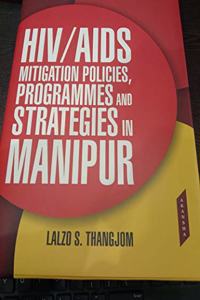 HivAids Mitigation policies programes and strategies in manipur