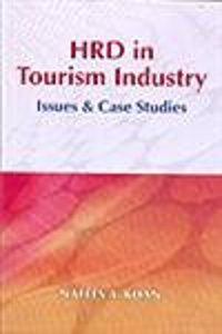 HRD In Tourism Industry: Issues & Case Studies