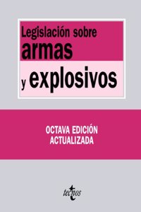 Legislacion sobre armas y explosivos / Weapons and explosives legislation