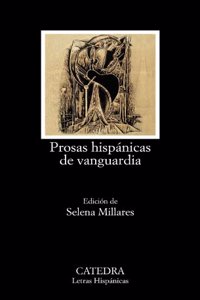 Prosas hispanicas de vanguardia / Hispanic Prose of vanguard: Antologia / Anthology