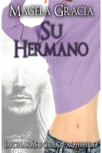 Su Hermano. Lucharás por lo prohibido