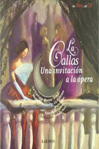 La Callas, Una Invitacion a la Opera (Con CD)