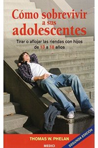 COMO SOBREVIVIR A SUS ADOLESCENTES (NINOS Y ADOLESCENTES) (Spanish Edition)