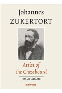 Johannes Zukertort: Artist of the Chessboard