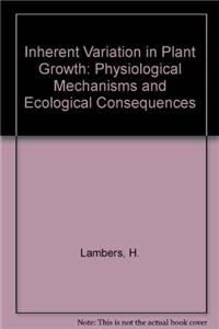 Inherent Variation in Plant Growth: Physiological Mechanisms and Ecological Consequences