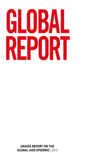 Global Report 2012: UNAIDS Report on the Global AIDS Epidemic