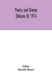 Poetry and drama (Volume II) 1914