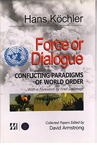 Force Or Dialogue Conflicting Paradigms Of World Order