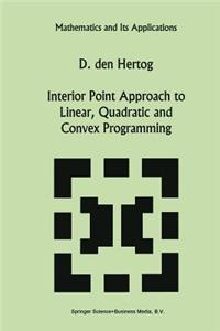 Interior Point Approach to Linear, Quadratic and Convex Programming