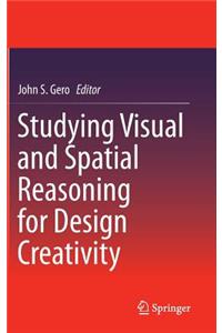 Studying Visual and Spatial Reasoning for Design Creativity
