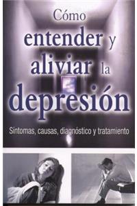 Como Entender y Aliviar la Depresion