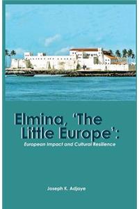 Elmina, 'The Little Europe'