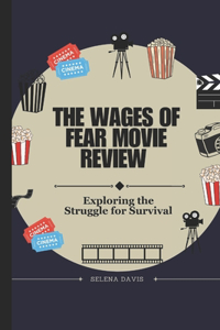 The Wages Of Fear Movie Review