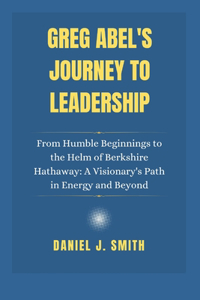 Greg Abel's Journey to Leadership