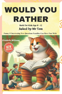 Would You Rather Book For Kids Age 8 - 12