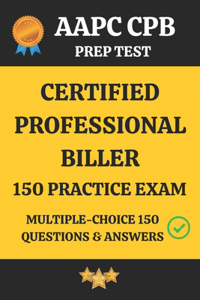 Aapc Cpb Practice Exam 150 Questions and Ansewr Key